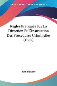 portada Regles Pratiques Sur La Direction Et L'Instruction Des Procedures Criminelles (1887) (en Francés)