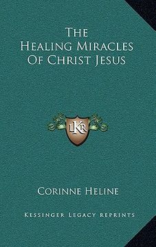 portada the healing miracles of christ jesus (in English)