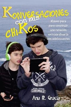 portada Konversaciones con mis chiKos: Klaves para construir una relación extraordinaria con adolescentes