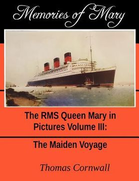 portada Memories of Mary: The RMS Queen Mary in Pictures Volume III (en Inglés)