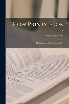 portada How Prints Look: Photographs With a Commentary; 0 (in English)