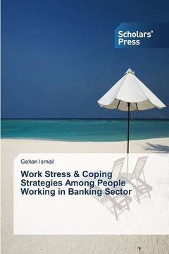 portada Work Stress & Coping Strategies Among People Working in Banking Sector
