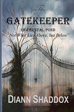 portada The Gatekeeper of Crystal Pond: "Not What Lies Above, but Below" (in English)