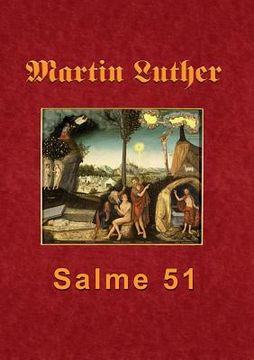 portada Martin Luther - Salme 51: Martin Luthers forelæsning over Salme 51 (in Danés)
