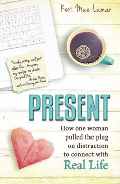 portada Present: How one woman pulled the plug on distraction to connect with Real Life.