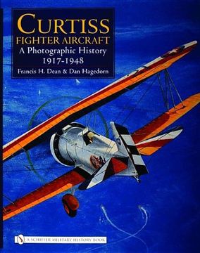portada Curtiss Fighter Aircraft: A Photographic History - 1917-1948 (Schiffer Military History)