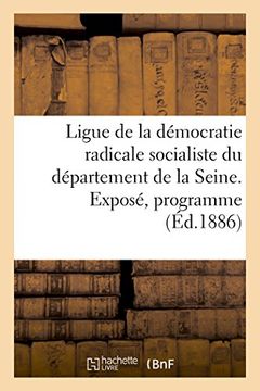 portada Ligue de La Democratie Radicale Socialiste Du Departement de La Seine. Expose, Programme Et Statuts (Sciences Sociales) (French Edition)