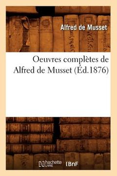 portada Oeuvres Complètes de Alfred de Musset (Éd.1876) (en Francés)