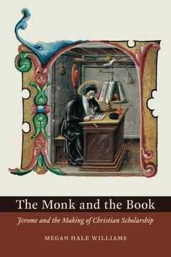 portada The Monk and the Book: Jerome and the Making of Christian Scholarship