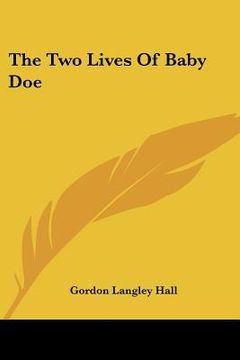 portada the two lives of baby doe (en Inglés)