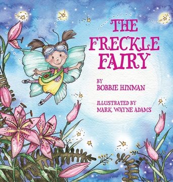 portada The Freckle Fairy: Winner of 7 Children's Picture Book Awards: Have I Been Kissed by a Fairy? (en Inglés)