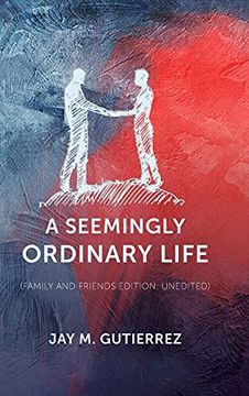 portada A Seemingly Ordinary Life: (Family and Friends Edition: Unedited) (en Inglés)