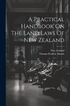 portada A Practical Handbook on the Land Laws of new Zealand (en Inglés)