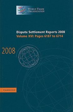 portada Dispute Settlement Reports 2008: Volume 16, Pages 6187-6714 (World Trade Organization Dispute Settlement Reports) (en Inglés)