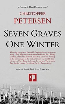 portada Seven Graves one Winter: Politics, Murder, and Corruption in the Arctic (1) (Greenland Crime) (in English)