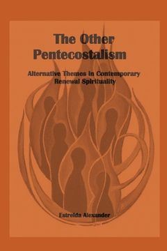 portada The Other Pentecostalism: Alternative Themes in Contemporary Renewal Spirituality: (en Inglés)