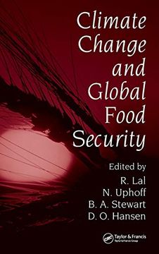 portada Climate Change and Global Food Security (Books in Soils, Plants, and the Environment) (in English)