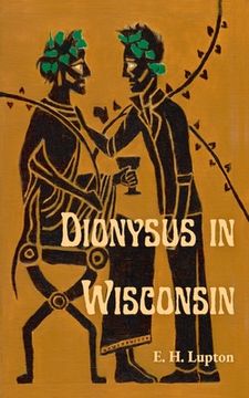 portada Dionysus in Wisconsin (en Inglés)