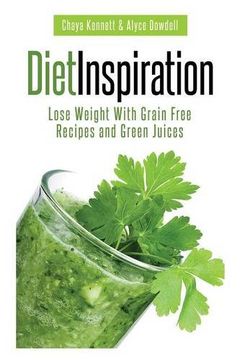 portada Diet Inspiration: Lose Weight with Grain Free Recipes and Green Juices