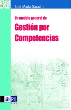portada Un Modelo General de Gestión por Competencias: Modelos y Metodologías Para la Identificación y Construcción de Competencias (in Spanish)