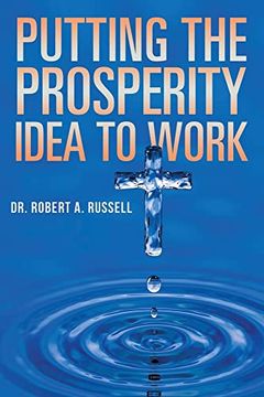 portada Putting the Prosperity Idea to Work (en Inglés)