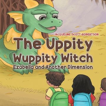 portada The Uppity Wuppity Witch - Ezabella and Another Dimension (in English)