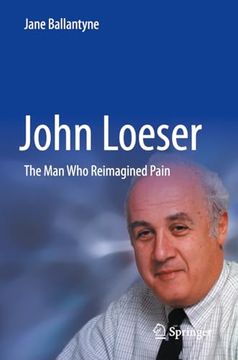 portada John Loeser: The Man Who Reimagined Pain (en Inglés)