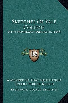portada sketches of yale college: with numerous anecdotes (1843) with numerous anecdotes (1843)