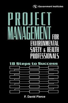 portada project management for environmental, health and safety professionals: 18 steps to success (en Inglés)