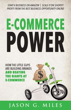 portada E-Commerce Power: How the Little Guys are Building Brands and Beating the Giants at E-Commerce (en Inglés)