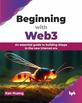 portada Beginning With Web3: An Essential Guide to Building Dapps in the new Internet era