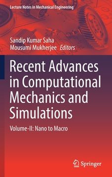 portada Recent Advances in Computational Mechanics and Simulations: Volume-II: Nano to Macro (en Inglés)