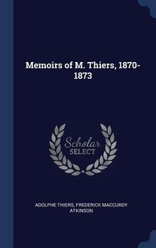 portada Memoirs of M. Thiers, 1870-1873