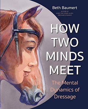 portada How two Minds Meet: The Mental Dynamics of Dressage