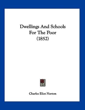 portada dwellings and schools for the poor (1852) (en Inglés)