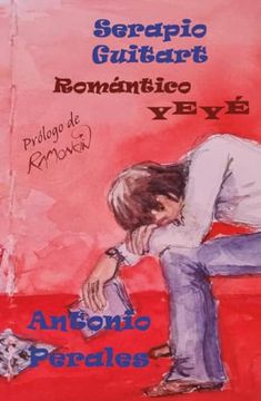 portada Serapio Guitart. Romántico Yeyé de Antonio Perales Cuadrado(Ediciones Ruser)