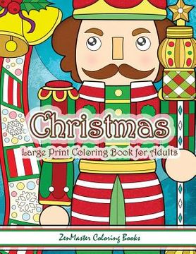 portada Christmas Large Print Coloring Book For Adults: Simple and Easy Large Print Adult Coloring Book of Christmas Scenes and Designs: Santa, Presents, Chri 