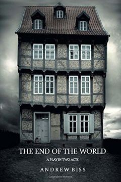 portada The End of the World: A Play in Two Acts