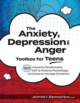portada The Anxiety, Depression & Anger Toolbox for Teens: 150 Powerful Mindfulness, cbt & Positive Psychology Activities to Manage Emotions (en Inglés)