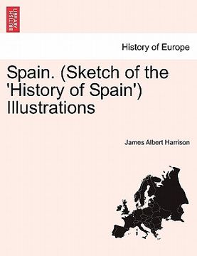 portada spain. (sketch of the 'history of spain') illustrations (en Inglés)