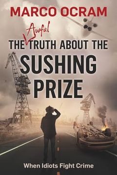 portada The Awful Truth About The Sushing Prize (en Inglés)