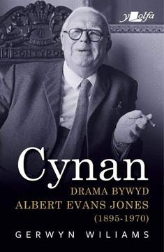 portada Cynan - Drama Bywyd Albert Evans Jones (1895-1970) (en Galés)