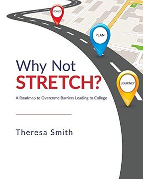 portada Why not Stretch? A Roadmap to Overcome Barriers Leading to College (en Inglés)