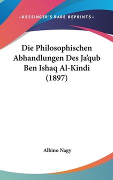 portada Die Philosophischen Abhandlungen Des Ja'qub Ben Ishaq Al-Kindi (1897) (in German)