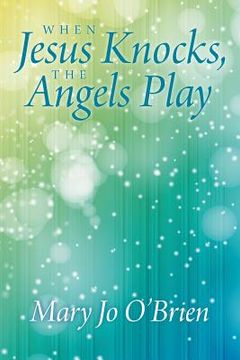 portada When Jesus Knocks, the Angels Play (en Inglés)