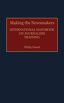 portada Making the Newsmakers: International Handbook on Journalism Training 