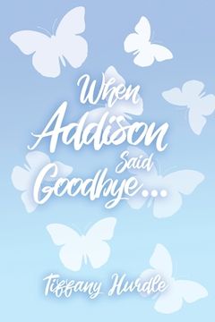 portada When Addison Said Goodbye... (in English)