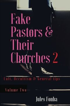 portada Fake Pastors & Their Churches 2: Cult, Occultism & General Tips (Volume 2)
