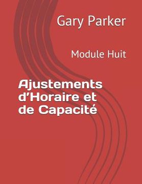 portada Ajustements d'Horaire et de Capacité: Module Huit (in French)