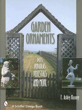 portada garden ornaments: pots, pergolas, pedestals, and more (en Inglés)